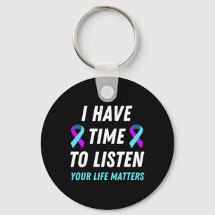 I Have Time To Listen Suicide Prevention Awareness Key Ring