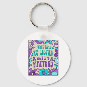 I Have Time To Listen Suicide Prevention Awareness Key Ring