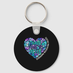 I Have Time To Listen Suicide Prevention Awareness Key Ring