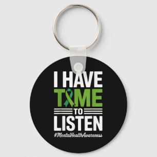 I Have Time To Listen Suicide Prevention Awareness Key Ring