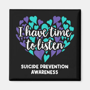 I Have Time To Listen Suicide Prevention Awareness Magnet