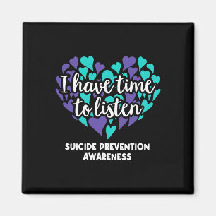 I Have Time To Listen Suicide Prevention Awareness Magnet
