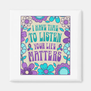 I Have Time To Listen Suicide Prevention Awareness Magnet