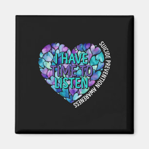 I Have Time To Listen Suicide Prevention Awareness Magnet