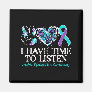 I Have Time To Listen Suicide Prevention Awareness Magnet