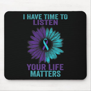 I Have Time To Listen Suicide Prevention Awareness Mouse Pad