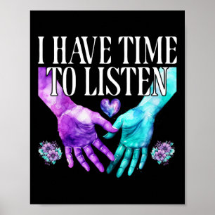 I Have Time To Listen Suicide Prevention Awareness Poster
