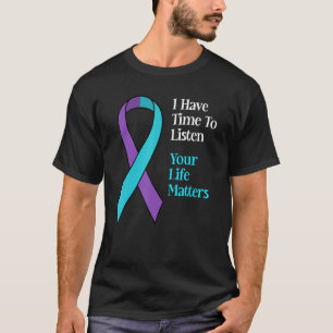 I Have Time To Listen Suicide Prevention Awareness T-Shirt