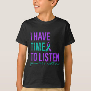 I Have Time To Listen Suicide Prevention Awareness T-Shirt