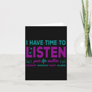 I Have Time To Listen - Suicide Prevention  Card