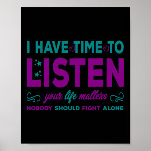 I Have Time To Listen - Suicide Prevention  Poster
