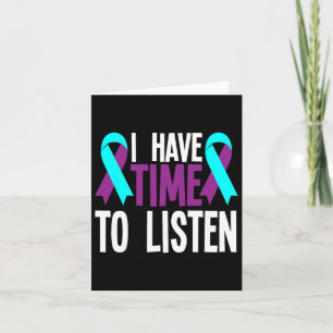I Have Time To Listen Teal Purple Ribbon Suicide A Card