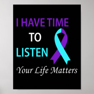 I Have Time To Listen Your Life Is Matters  Poster