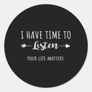 I Have Time To Listen Your Life Problems 2 Classic Round Sticker