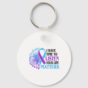 I Have Time To Listen Your Life Problems Suicide A Key Ring