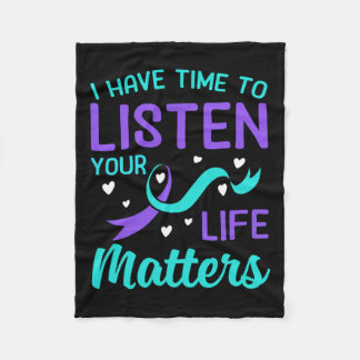 I Have Time To Listen - Your Life Problems Suicide Fleece Blanket