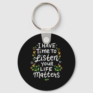 I Have Time To Listen Your Life S Cute Mental Heal Key Ring
