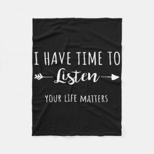 I Have Time To Listen Your Life S Fleece Blanket