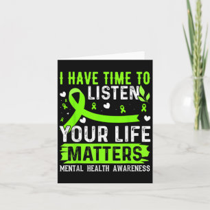 I Have Time To Listen Your Life S Mental Health  Card