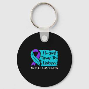 I Have Time To Listen Your Life S Suicide Awarenes Key Ring