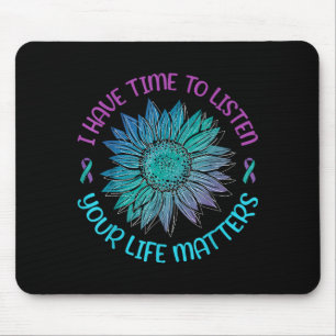 I Have Time To Listen Your Life S Suicide Awarenes Mouse Pad