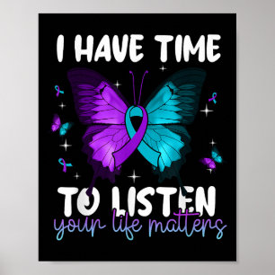 I Have Time To Listen Your Life S Suicide Awarenes Poster