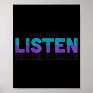 I Have Time To Listen Your Life S Suicide Awarenes Poster