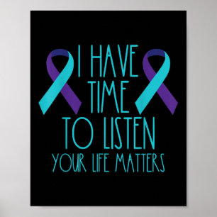 I Have Time To Listen Your Life S Suicide Awarenes Poster