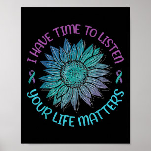 I Have Time To Listen Your Life S Suicide Awarenes Poster