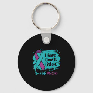 I Have Time To Listen Your Life S Suicide Preventi Key Ring