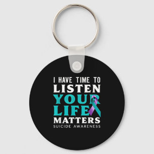 I Have Time To Listen Your Life S Suicide Preventi Key Ring