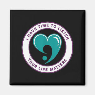 I Have Time To Listen Your Life S Suicide Preventi Magnet