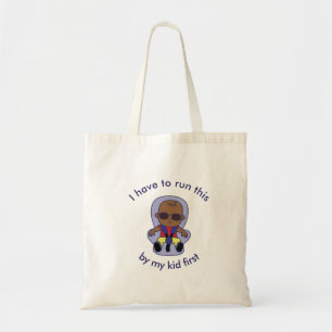 I Have to Run This by My Kid First Tote Bag