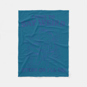 I Have To Say Weird Stuff Or I'll Die Frog Cowboy Fleece Blanket