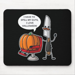 I Have To Spill My Guts I Love Halloween Pumpkin P Mouse Pad