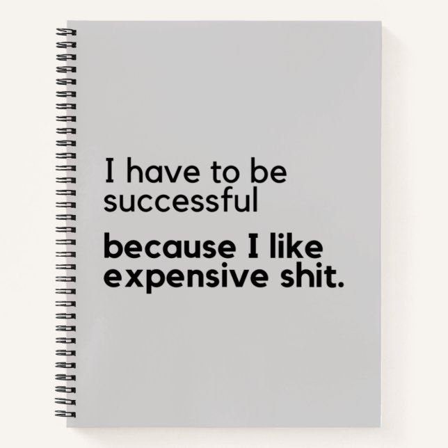 I Have To Successful Because I lIke Expensive Thin Notebook (Front)