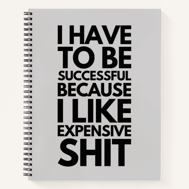 I Have To Successful Because I lIke Expensive Thin Notebook (Front)