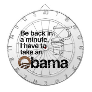I HAVE TO TAKE AN OBAMA DARTBOARD