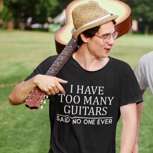 I Have Too Many Guitar Player Funny Guitarist Gift T-Shirt (Creator Uploaded)