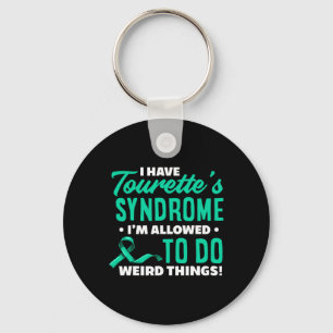 I Have Tourette's Syndrome Fun Tourette Syndrome Key Ring