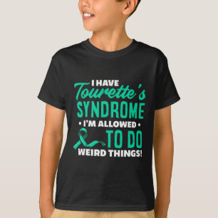 I Have Tourette's Syndrome Fun Tourette Syndrome T-Shirt