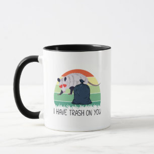 I have trash on you funny possum meme mug