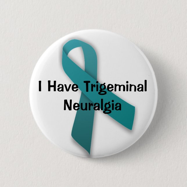 I Have Trigeminal Neuralgia 6 Cm Round Badge (Front)