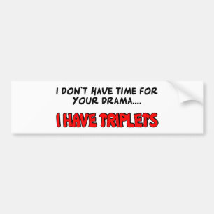 I Have Triplets Bumper Sticker