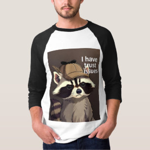 I Have Trust Issues Raccoon T-Shirt Funny