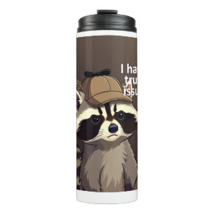 I Have Trust Issues Raccoon Tumbler Funny