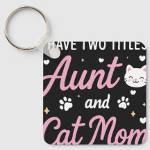 I Have Two Titles Aunt and Cat Mum Funny Keychain