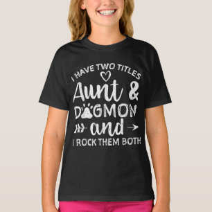 I Have Two Titles Aunt And Dog Mum Gift For Aunt T-Shirt