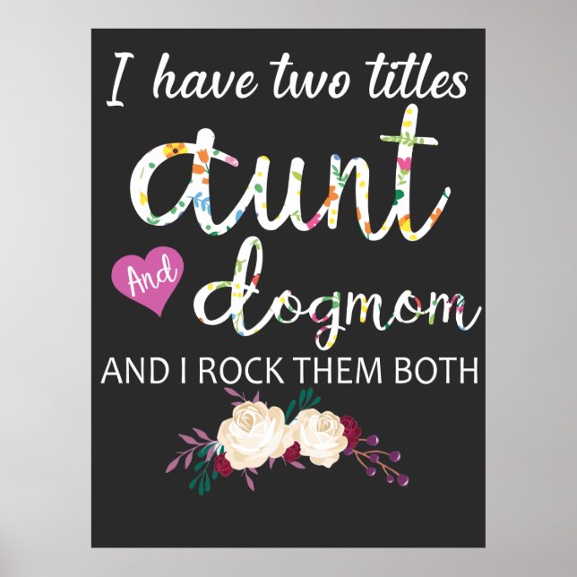 i have two titles aunt and dog mum poster (Front)