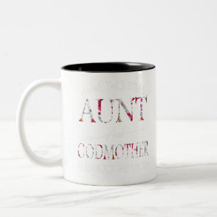 I Have Two Titles Aunt and Godmother Two-Tone Coffee Mug